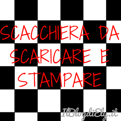 SCACCHIERA DA SCARICARE E STAMPARE