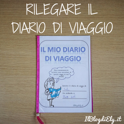 rilegare il diario di viaggio per bambini scaricabile il blog di ely